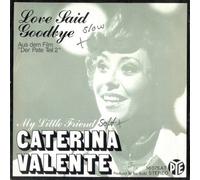 Caterina Valente - Love Said Goodbye / My Little Friend