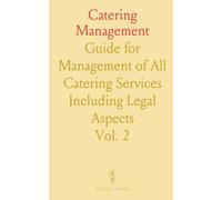 Catering Management: Guide for Management of All Catering Services Including Legal Aspects