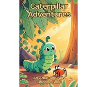Caterpillar Adventures: An Adult and Kids Coloring Book