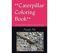 **Caterpillar Coloring Book**: A Fun and Relaxing Coloring Journey with Cute and Whimsical Caterpillars for Kids and Adults
