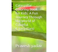 Caterpillar Coloring Book for Kids: A Fun Journey Through the World of Colorful Caterpillars!