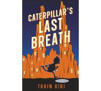 Caterpillar's Last Breath: A Mystery Adventure For Ages 8-12
