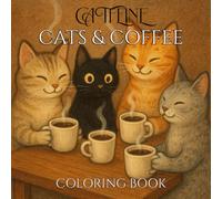 Catfeine: Cats & Coffee Coloring Book: Cozy, Cute, and Relaxing Designs for Cat Lovers and Coffee Fans