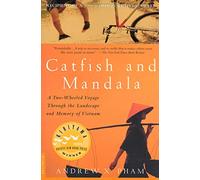 Catfish and Mandala: A Two-Wheeled Voyage Through the Landscape and Memory of Vietnam [Idioma Inglés]