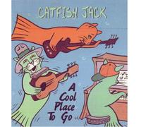 Catfish Jack - A Cool Place To Go (US Import)