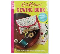 Cath Kidston Sewing Book: Over 30 Exclusively Designed Projects Made Simple