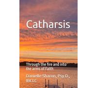 Catharsis: Through the fire and into the arms of Faith