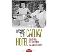Cathay Hotel. Una storia del Novecento tra Cina e Europa (Ombre)
