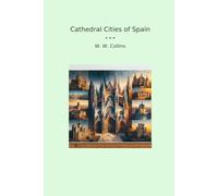 Cathedral Cities of Spain (Classic Books)