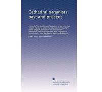 Cathedral organists past and present: A record of the succession o...