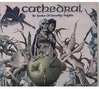 Cathedral - The Garden of Unearthly Delights