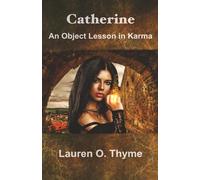 Catherine, An Object Lesson in Karma