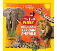 National Geographic Little Kids First Big Book of African Animals (National Geographic Kids)
