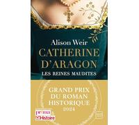 Catherine d'Aragon: La Première Reine