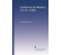 Catherine de Médicis (1519-1589)