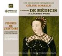 Catherine De Médicis. La Légende Noire