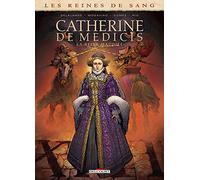 Catherine de Médicis, la Reine maudite: Tome 2