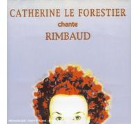 Catherine Le Forestier - Chante Rimbaud