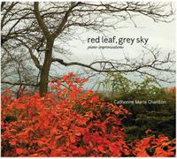 Catherine Marie Charlton - Red Leaf Grey Sky (Piano Improvisations)
