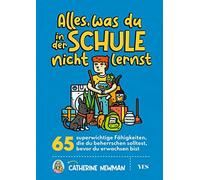 Catherine Newma Alles, was du in der Schule nicht lernst: 65 super (Tapa blanda)