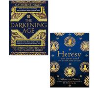 Catherine Nixey 2 Books Collection Set (Heresy Jesus Christ and the Other Sons of God [Hardcover] & The Darkening Age The Christian Destruction of the Classical World)