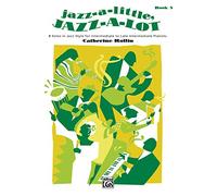 Catherine rollin: jazz-a-little, jazz-a-lot - book 3 piano: 8 Solos in Jazz Style for Intermediate to Late Intermediate Pianists