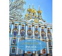 Catherine’s Palace: Exploring Catherine’s Palace: A Visual Journey Through Russia’s Imperial Splendor