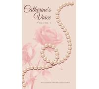 Catherine Speaks (Volume 1): The Personal Principles of a 96- year- old, on Wellness, Inner Peace, Deeper Harmony and Longevity