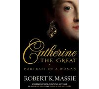 Catherine The Great: Portrait of a Woman (Great Lives)