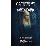 Catherine Wrenford & The Curse of Reflection