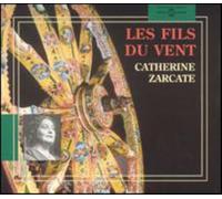 Catherine Zarcate - Les Fils Du Vent - Lu Par Catherine Zarcate