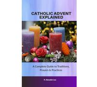 Catholic Advent Explained: A Complete Guide to Traditions, Prayers & Practices