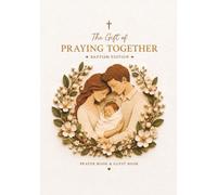 Catholic Baptism Guest Book for Boys and Girls: The Gift of Praying Together - Messages, Blessings, Our Father, Hail Mary and Photo Pages