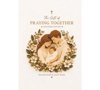 Catholic Baptism Guest Book for Boys and Girls: The Gift of Praying Together - Messages, Blessings, Our Father, Hail Mary and Photo Pages