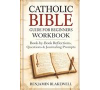 Catholic Bible Guide for Beginners Workbook: Book-by-Book Reflections, Questions & Journaling Prompts