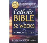 Catholic Bible in 52 Weeks for Women and Men: Book 2 July to December A Year of Bible Readings, Reflections, Prayers, Questions to Grow Your Faith in ... (CATHOLIC BIBLE IN 52 WEEKS FOR WOMEN & MEN)