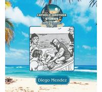 Catholic Brother Stories: Diego Mendez