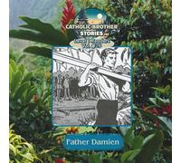Catholic Brother Stories: Father Damien
