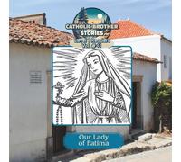 Catholic Brother Stories: Our Lady of Fatima