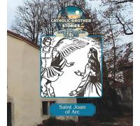 Catholic Brother Stories: Saint Joan of Arc
