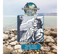 Catholic Brother Stories: Saint John the Apostle