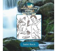 Catholic Brother Stories: Saint Roch