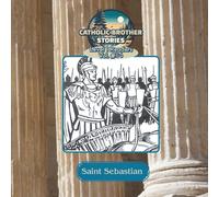 Catholic Brother Stories: Saint Sebastian
