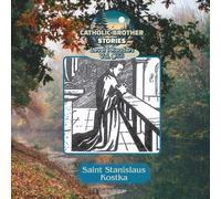 Catholic Brother Stories: Saint Stanislaus Kostka