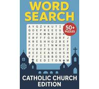 CATHOLIC CHURCH Word Search Puzzle Book: 50+ Faith-Based Puzzles to Inspire and Relax: Fun and Educational Word Search for Adults and Teens | 6 x 9 in ... for Catholics, Bible Study, and Church Groups