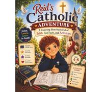 Catholic Coloring Book for Kids: Reid's Adventure: Bible Stories, Prayer, Fun Facts, Mazes, Word Searches, Crosswords, Coloring Pages, and Activities for Boys and Girls Ages 4-8