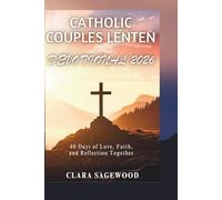 CATHOLIC COUPLES LENTEN DEVOTIONAL 2026: 40 Days of Love, Faith, and Reflection Together