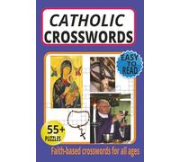 Catholic Crossword Puzzle Book: Faith, sacraments, worship, Saints, and Scripture Challenges: 6x9, 55+, Easy to Read, For All Ages - A Thoughtful Gift ... Schools, Families, and Devoted Catholics