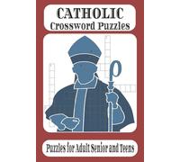 Catholic Crossword Puzzle Book for Adults: 120 Pages of Faith-Filled, Relaxing Brain Games Inspired by Scripture, Saints & Catholic Tradition