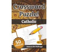 Catholic Crossword Puzzle: Words and Definitions of Catholic: Crossword Puzzle Book | 125+ pages | 50 puzzles | 6x9 | Amen to the challenge! Easy to crack! (Learning)